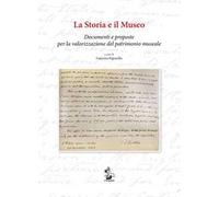 La storia e il Museo. Documenti e proposte per la valorizzazione del patrimonio museale