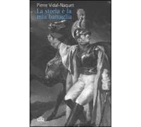 La storia è la mia battaglia