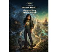 La Storia e le Avventure di Noemi & Squitty: In un mondo incantato dove la magia è reale e il pericolo si nasconde dietro ogni angolo, una giovane ... e combattere contro un'antica oscurità.