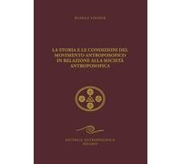 La storia e le condizioni del movimento antroposofico in relazione alla Società Antroposofica. Un impulso all'autocoscienza