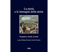 La storia e le immagini della storia. Prospettive, metodi, ricerche