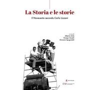 La storia e le storie. Il Novecento secondo Carlo Lizzani