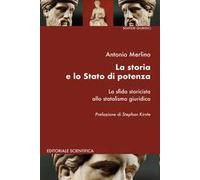 La storia e lo Stato di potenza. La sfida storicista allo statalismo giuridico