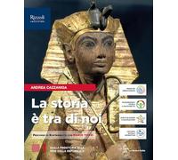 La storia è tra di noi. Per le Scuole superiori. Con e-book. Con espansione online (Vol. 1)
