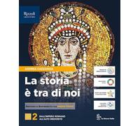 La storia è tra di noi. Per le Scuole superiori. Con e-book. Con espansione online (Vol. 2)