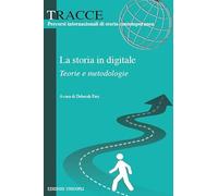 La storia in digitale. Teorie e metodologie