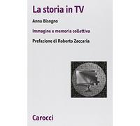 La storia in Tv. Immagine e memoria collettiva