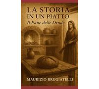 La storia in un piatto: Il pane delle Drude