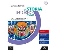 La storia intorno a noi. Quaderno per lo studio personalizzato 2. Per gli Ist. professionali. Con e-book. Con espansione online. Dalla Roma imperiale all'Alto Medioevo (Vol. 2)