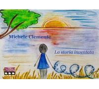 La storia inventata. Ediz. illustrata