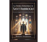 LA STORIA ISPIRATRICE DI SANT'AMBROGIO