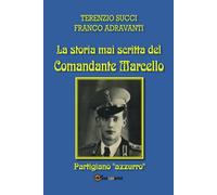 La storia mai scritta del comandante Marcello