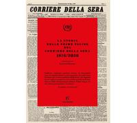 La storia nelle prime pagine del Corriere della Sera 1876/2026 - AA.VV.