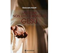 La storia non raccontata di Gesù