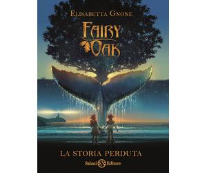 La storia perduta. Fairy Oak - Gnone Elisabetta