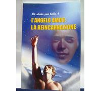 la storia più bella 4 l'angelo Amos la reincarnazione