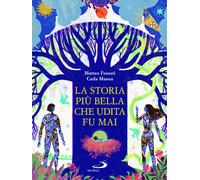 La storia più bella che udita fu mai - Fossati Matteo