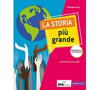 La storia più grande. Percorso essenziale. Per la Scuola media. Con e-book. Con espansione online (Italiano)