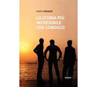 La storia più incredibile che conosco