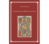 La storia più incredibile mai successa