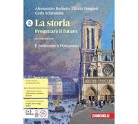 La storia. Progettare il futuro. Con Atlante di geostoria. Per le Scuole superiori. Con espansione online. Il Settecento e Ottocento (Vol. 2)