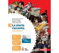 La storia racconta. Per la Scuola media. Con Contenuto digitale (fornito elettronicamente). L' Età moderna (Vol. 2)