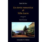 La storia romantica di Villa Lucia