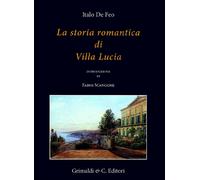 La storia romantica di Villa Lucia - De Feo Italo