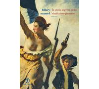 La storia segreta della Rivoluzione francese. Volume unico: Vol. [Paperback] [Ju