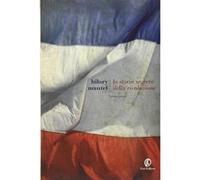 La storia segreta della rivoluzione (Vol. 1) [Paperback] [Apr 10, 2014] Mantel,