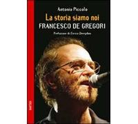 La storia siamo noi. Francesco De Gregori