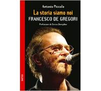 La storia siamo noi. Francesco De Gregori