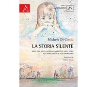 La storia silente. Dalla crisi della concezione occidentale della storia alla World history e alla controstoria