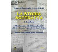 Libri Vincenzo Faustinella / Lorenzo Grilli - La Storia Sottratta. La Grande Gue