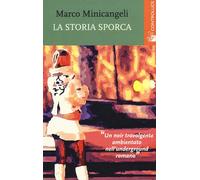 La storia sporca - Minicangeli Marco