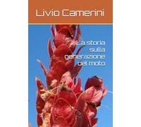 La storia sulla generazione del moto