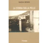 La storia sulla pelle - Benni Nadia