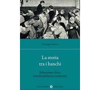 La storia tra i banchi. Educazione civica, interdisciplinarietà, inclusione