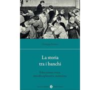 La storia tra i banchi. Educazione civica, interdisciplinarietà, inclusione