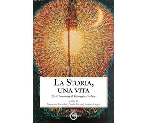 La storia, una vita. Scritti in onore di Giuseppe Parlato