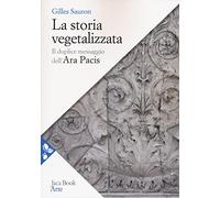 La storia vegetalizzata. Il duplice messaggio dell'Ara Pacis