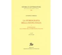 La Storiografia della Nuova Italia. Vol. 1: Introduzione alla Storia della Stori