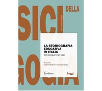 La storiografia educativa in Italia. Dal dopoguerra ad oggi - Zago Giusepp...