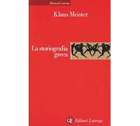 La storiografia greca. Dalle origini alla fine dell'ellenismo