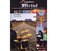 La strada battuta metal. La guida ai miti della batteria e agli stili musicali moderni. Con CD Audio