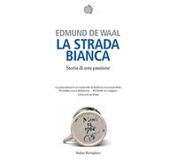 Libri De Waal Edmund - La Strada Bianca. Storia Di Una Passione