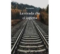La strada che ci aspetta