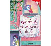 La strada che mi porta da te