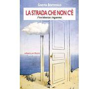 La strada che non c'è. L'evidenza inganna