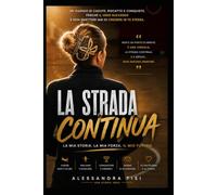 LA STRADA CONTINUA: CORAGGIO. SCELTE. SFIDE